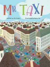 Mr. Taxi: A Fun Rhyming Read Aloud That Teaches Color Through the Inventive Genius of an Ever Helpful Taxi Driver (The Mr. Taxi Collection)