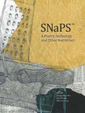 SNaPS™: A Poetry Anthology and Other Narratives