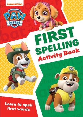PAW Patrol First Spelling Activity Book: Get Set for School!