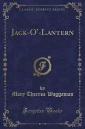 Jack-O'-Lantern (Classic Reprint)