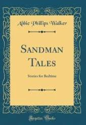 Sandman Tales: Stories for Bedtime (Classic Reprint)
