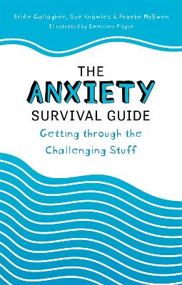 The Anxiety Survival Guide: Getting through the Challenging Stuff
