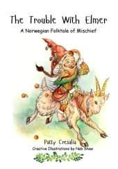 The Trouble With Elmer: A Norwegian Folktale of Mischief