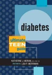 Diabetes: The Ultimate Teen Guide, It Happened to Me Series