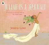 Julian Is a Mermaid: The ground-breaking and award-winning LGBTQIA+ modern classic of identity, love and acceptance