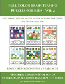Education Books for 4 Year Olds (Full color brain teasing puzzles for kids - Vol 2): This book contains 30 full color activity sheets for children aged 4 to 7
