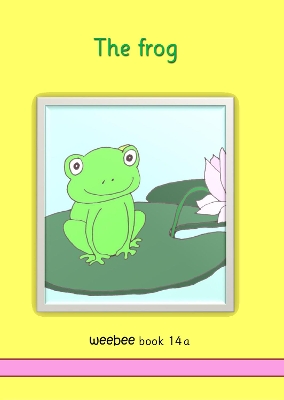 The frog: weebee Book 14a