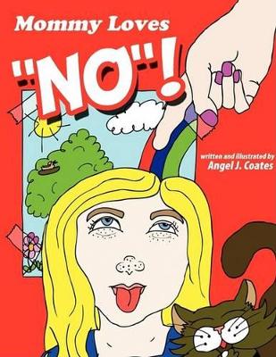 Mommy Loves "NO"!