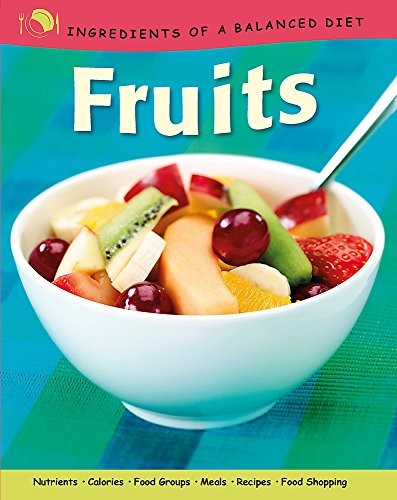 Ingredients of a Balanced Diet: Fruits