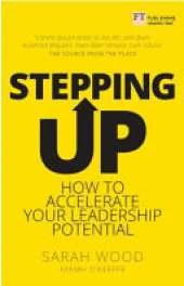 Stepping Up: How to accelerate your leadership potential