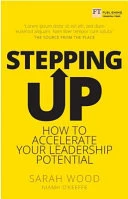 Stepping Up: How to accelerate your leadership potential
