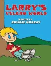 Larry's Velcro World: (Paperback Edition)