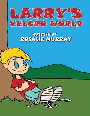 Larry's Velcro World: (Paperback Edition)