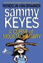 Sammy Keyes and the Curse of Moustache Mary