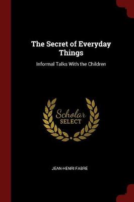 The Secret of Everyday Things: Informal Talks With the Children