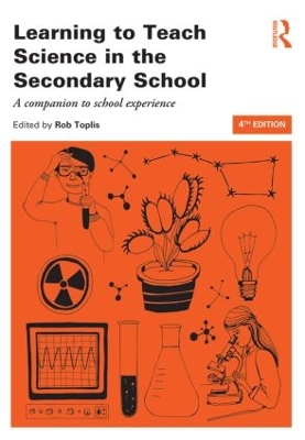 Learning to Teach Science in the Secondary School: A companion to school experience