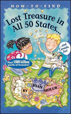 How to Find Lost Treasure: In All Fifty States and Canada, Too!