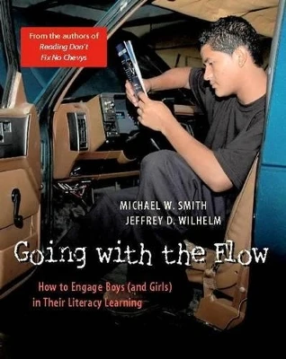 Going with the Flow: How to Engage Boys  in Their Literacy Learning