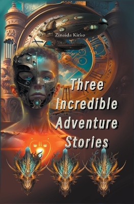 Three incredible adventure Stories