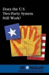 Does the U.S. Two-Party System Still Work?