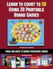 Best Books for Two Year Olds (Learn to Count to 50 Using 20 Printable Board Games): A full-color workbook with 20 printable board games for preschool/kindergarten children.