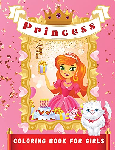 Princess Coloring Book for Girls: Beautiful Princesses Illustrations to Color for girls ages 4-9 - This book will unlock your daughter's best skills while having fun with princesses and fairies- Gorgeous Designs for Girls - Ideal Gift for Children