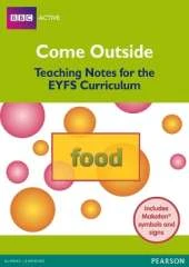 Come Outside Food: Teaching Notes for the EYFS Curriculum