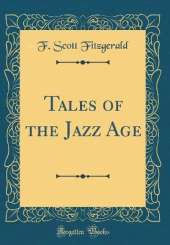 Tales of the Jazz Age (Classic Reprint)