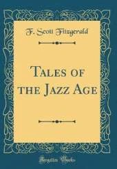 Tales of the Jazz Age (Classic Reprint)