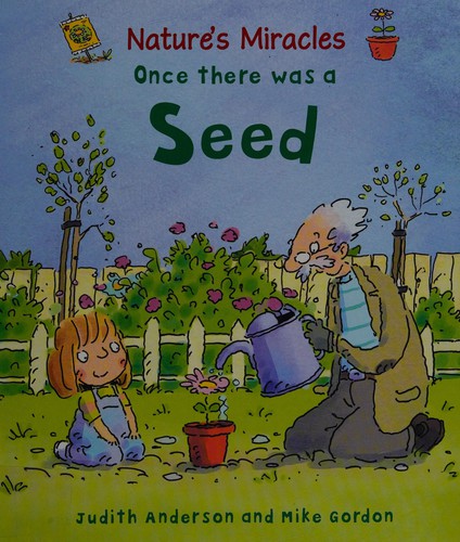 Nature's Miracles: Once there was a Seed