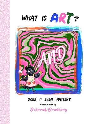 What Is Art?: And Does It Even Matter?