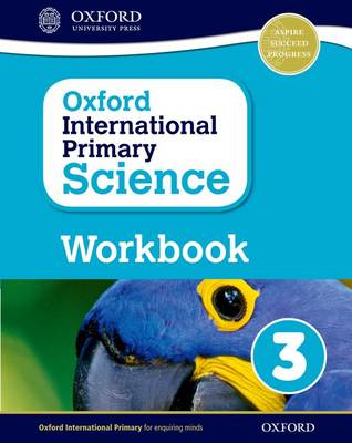 Oxford International Primary Science: First Edition Workbook 3