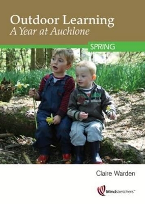 Outdoor Learning: a Year at Auchlone: Spring