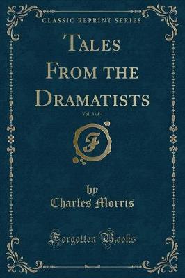 Tales From the Dramatists, Vol. 3 of 4 (Classic Reprint)