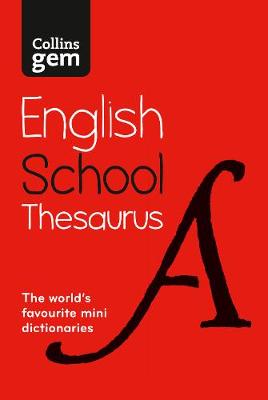 Collins Gem School Thesaurus: Trusted Support for Learning, in a Mini-Format