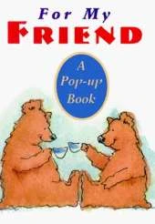 For My Friend - A Pop Up Book