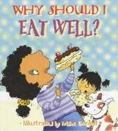 Why Should I Eat Well?