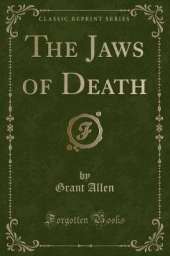 The Jaws of Death (Classic Reprint)
