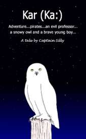 Kar (Ka:): Adventure...pirates...an evil professor...a snowy owl and a brave young boy
