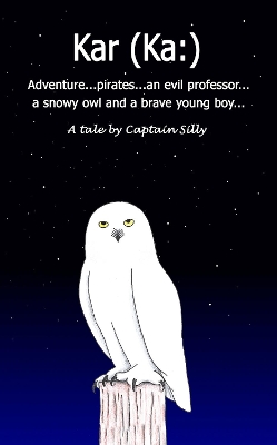 Kar (Ka:): Adventure...pirates...an evil professor...a snowy owl and a brave young boy