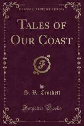 Tales of Our Coast (Classic Reprint)