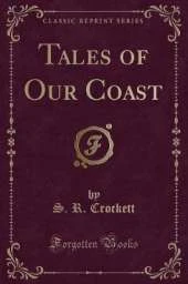 Tales of Our Coast (Classic Reprint)