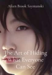 The Art of Hiding What Everyone Can See