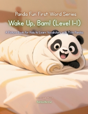 Panda Fun First Words Series: Wake Up, Bam! (Level 1-1): A Picture Book for Kids to Learn Vocabulary with Cute Pandas