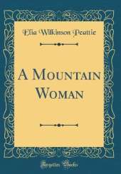 A Mountain Woman (Classic Reprint)