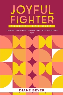Joyful Fighter: Journal for Kids