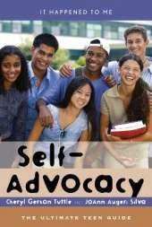 Self-Advocacy: The Ultimate Teen Guide