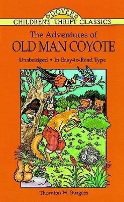 The Adventures of Old Man Coyote: Unabridged, in Easy-to-Read Type