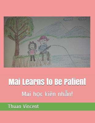 Mai Learns to Be Patient: Mai học kien nhẫn!