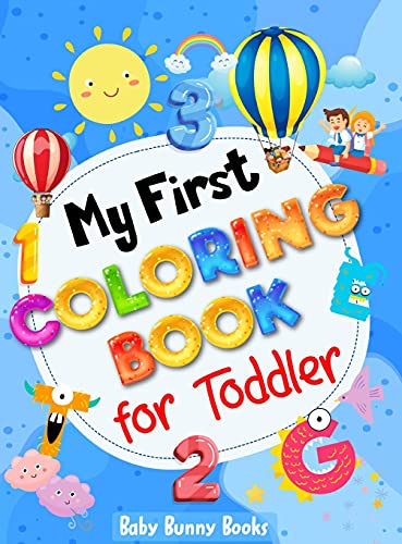 My First Coloring Book for Toddler: Preschool Simple Drawings, Fun Coloring by Numbers, Shapes and Animals! Activity Workbook for Toddlers and Kids